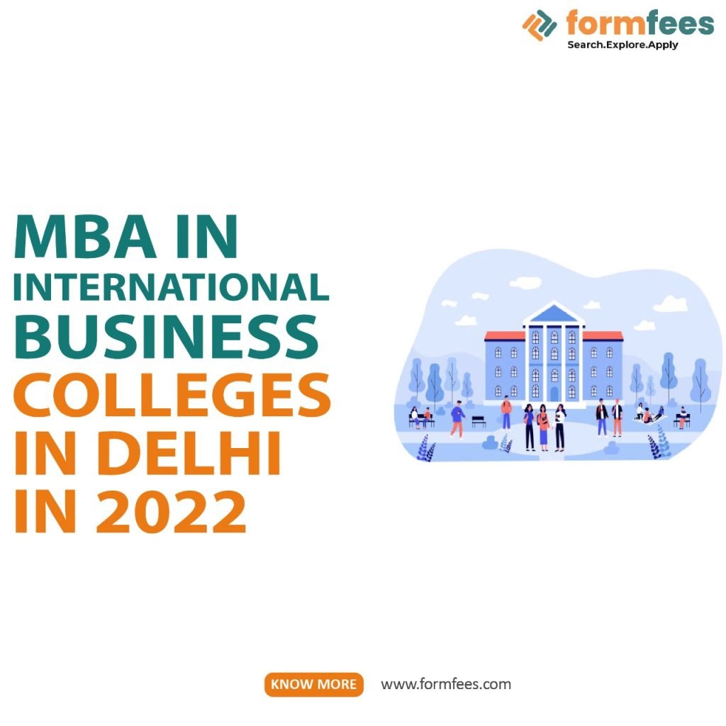 MBA in International Business Colleges in Delhi in 2022