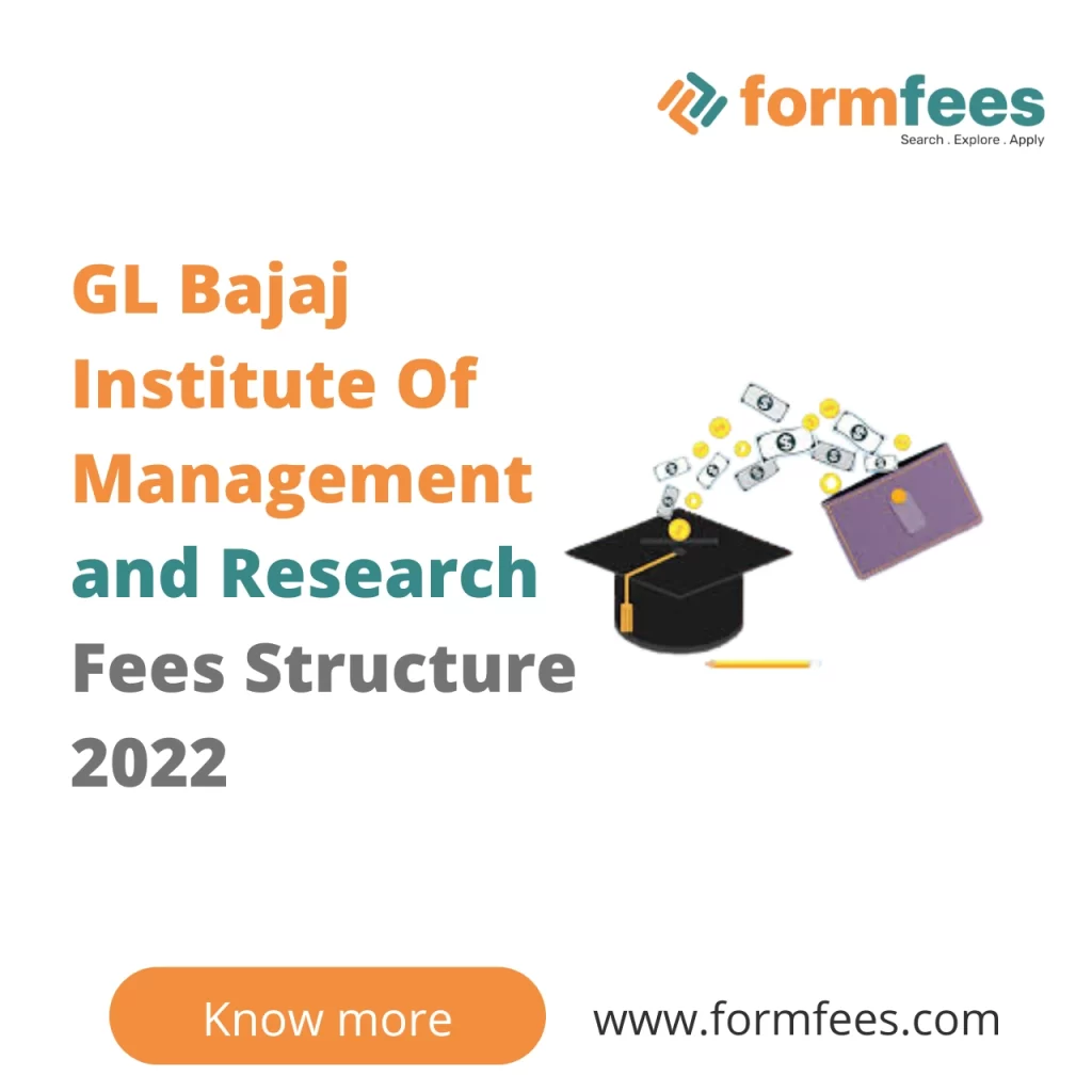 GL Bajaj Institute Of Management and Research Fees Structure 2022