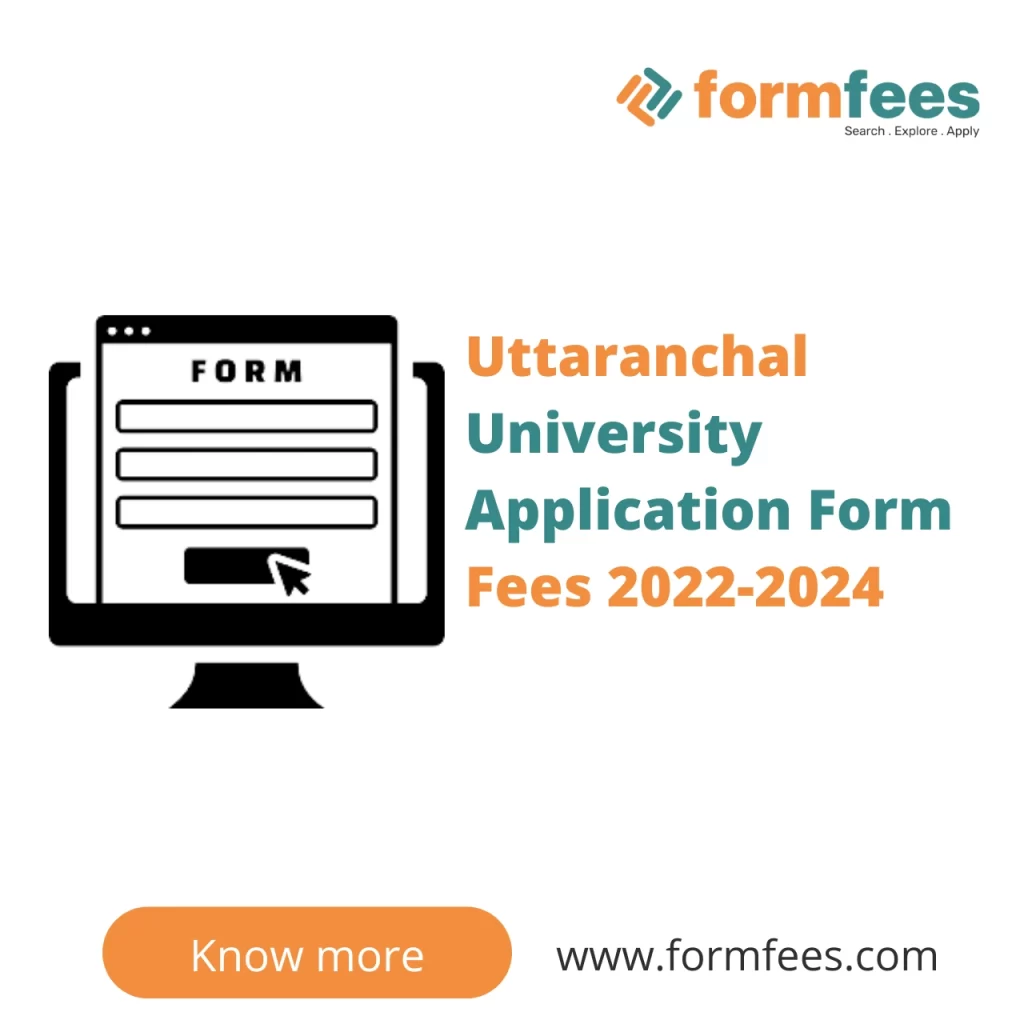 Uttaranchal University Application Form Fees 2022-2024