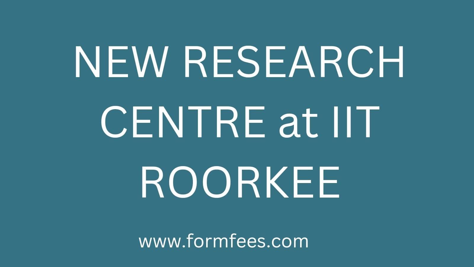 NEW RESEARCH CENTRE at IIT