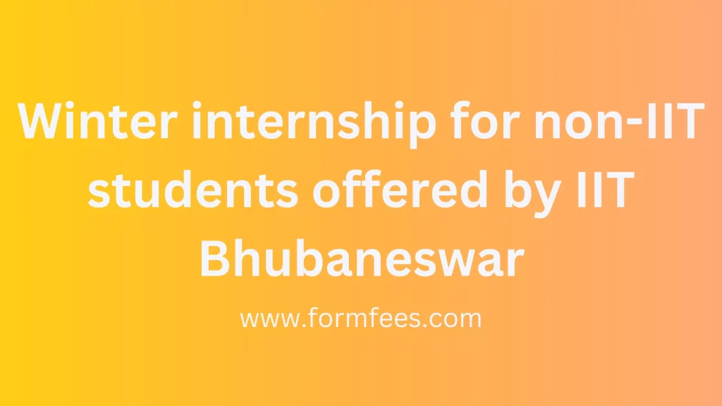 Winter internship for non-IIT students offered by IIT Bhubaneswar
