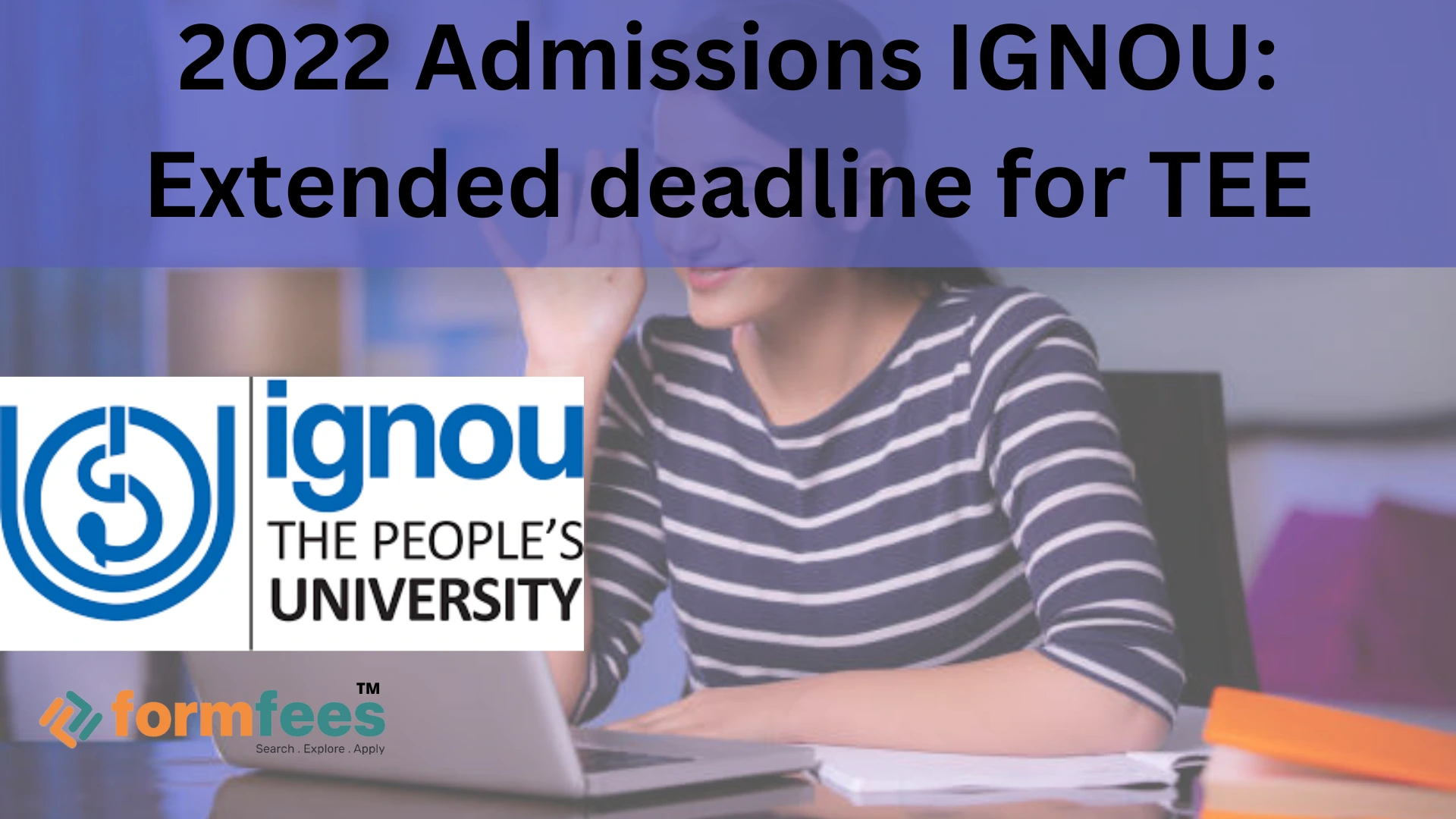 2022 Admissions IGNOU Extended deadline for TEE