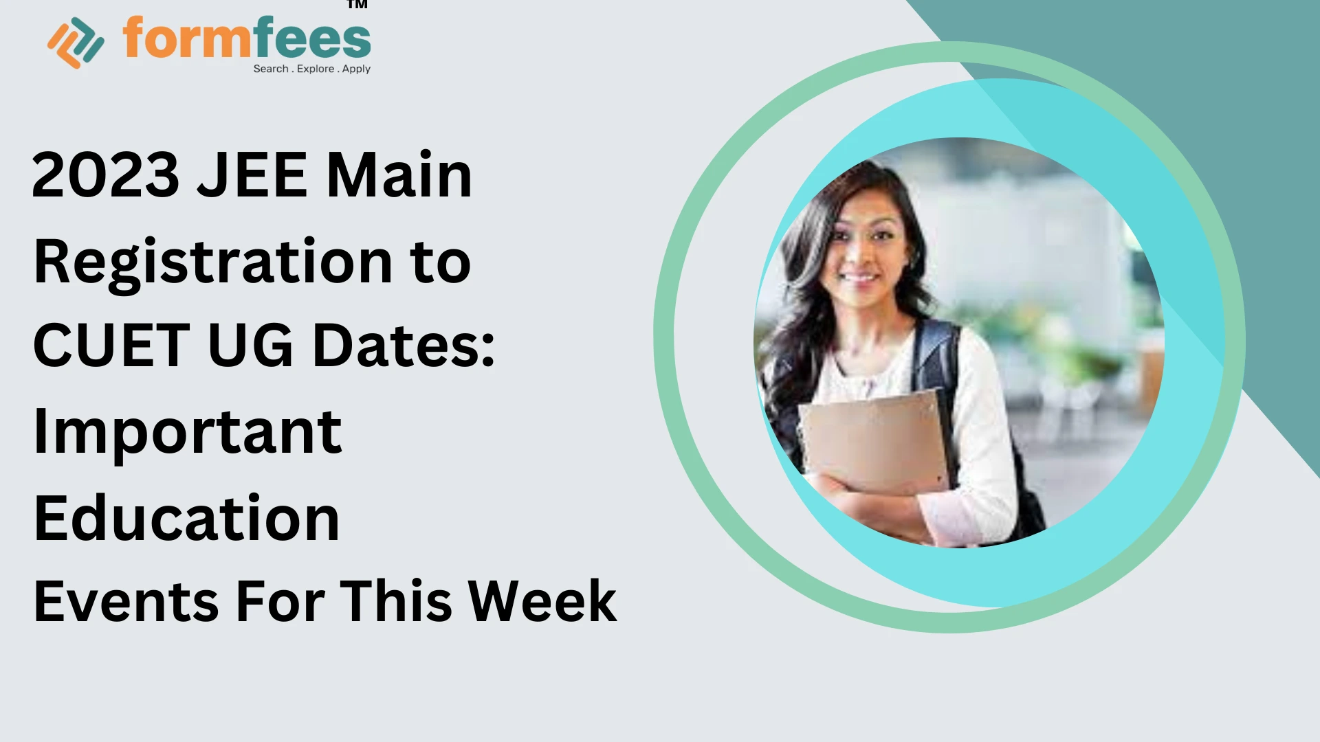 2023 JEE Main Registration to CUET UG Dates Important Education Events For This Week