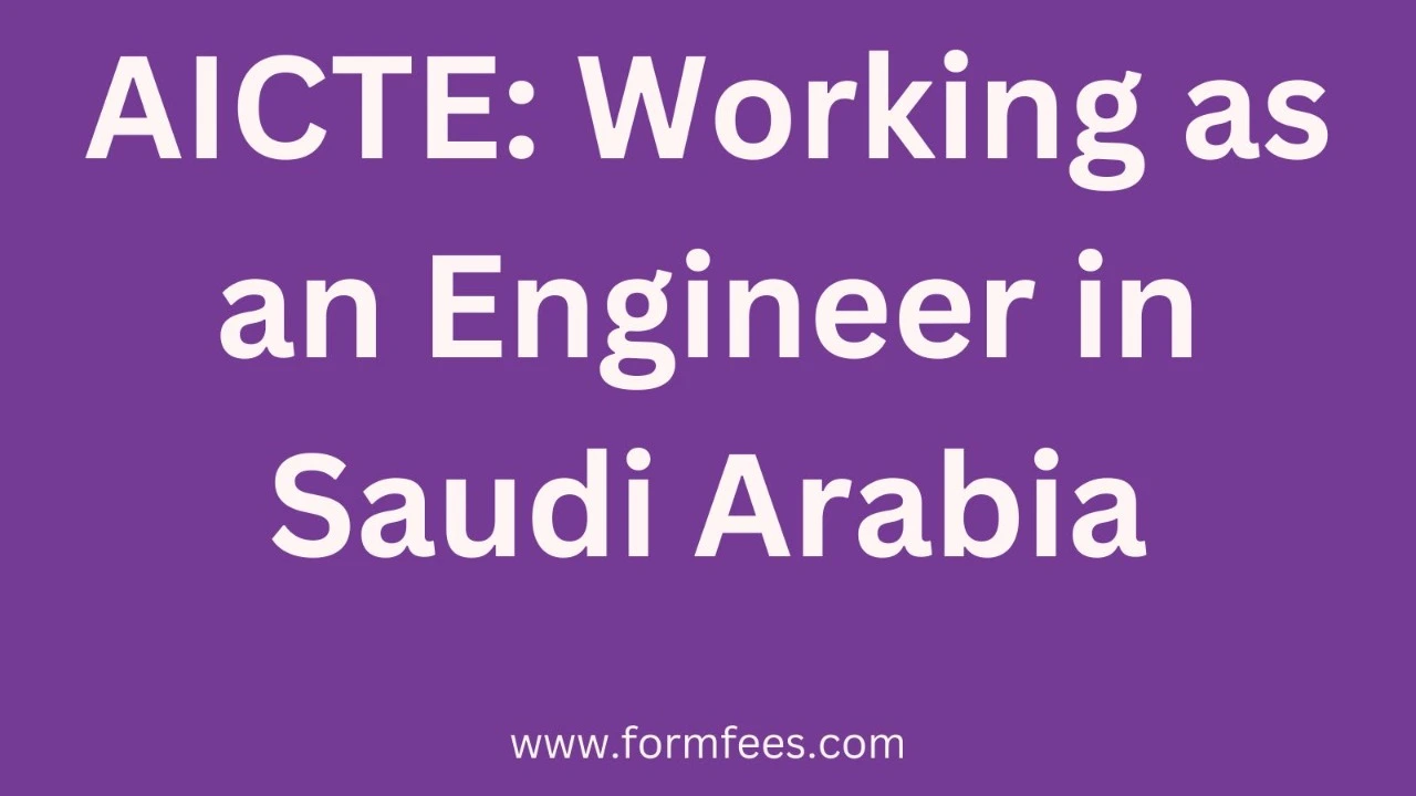 AICTE Working as an Engineer in Saudi Arabia
