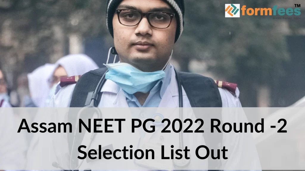 Assam NEET PG 2022 Round -2 Selection List Out