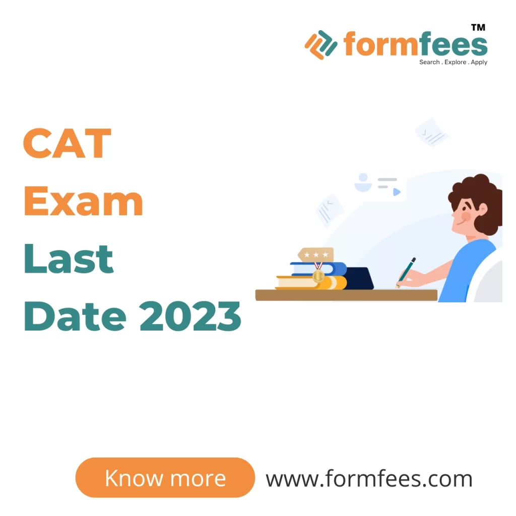 CAT Exam Last Date 2023 Formfees