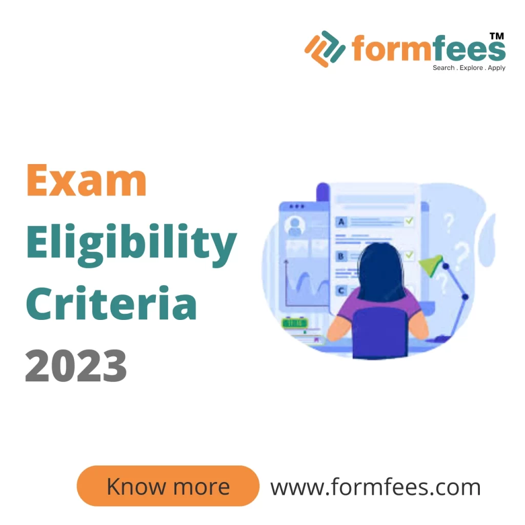 Exam Eligibility Criteria 2023