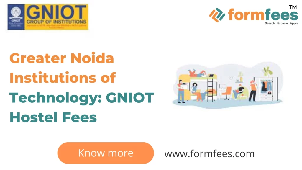 Greater Noida Institutions of Technology GNIOT Hostel Fees