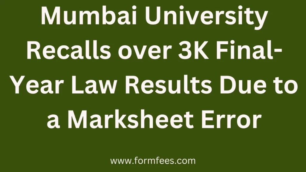 Mumbai University Recalls over 3K Final-Year Law Results Due to a Marksheet Error