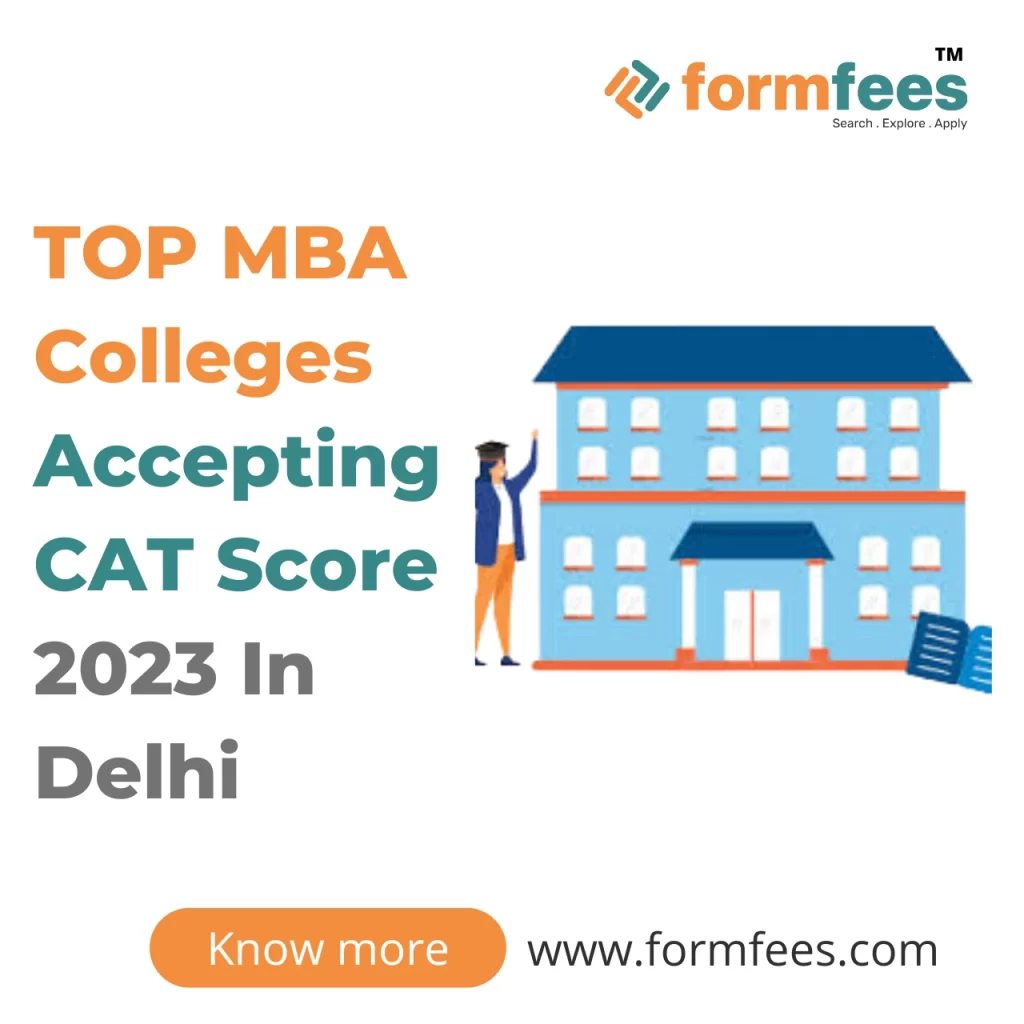 TOP MBA Colleges Accepting CAT Score 2023 In Delhi