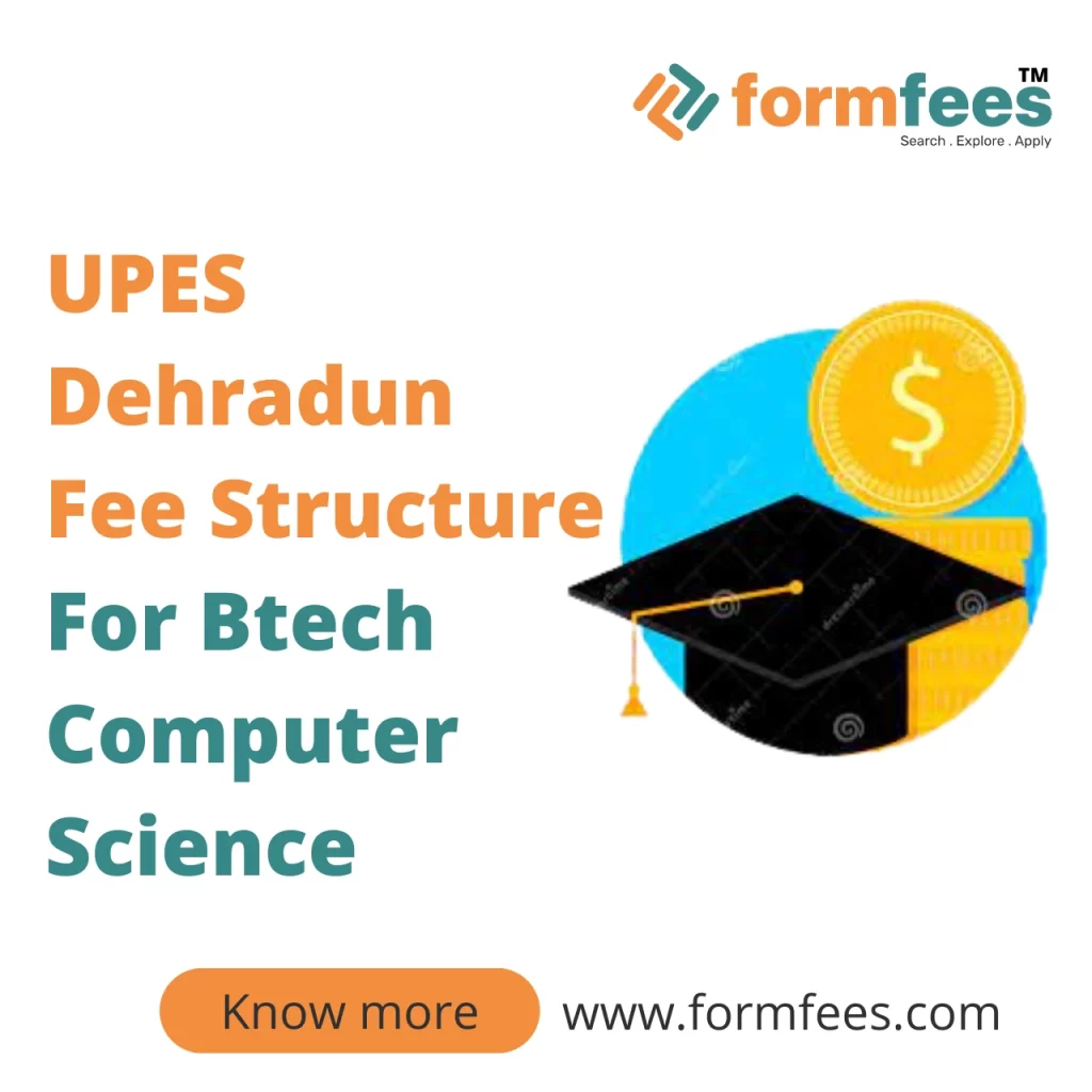 UPES Dehradun Fee Structure For Btech Computer Science