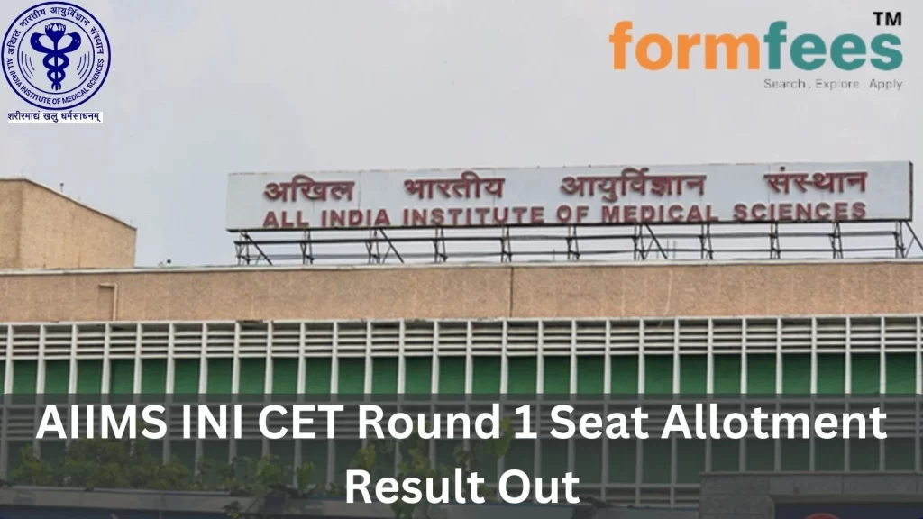 AIIMS INI CET Round 1 Seat Allotment Result Out