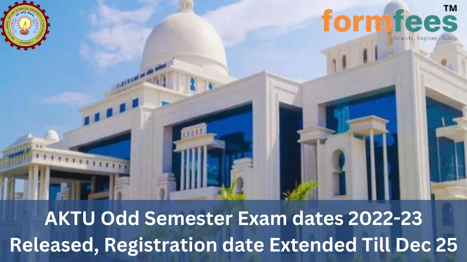 AKTU Odd Semester Exam dates 2022-23 Released, Registration date Extended Till Dec 25