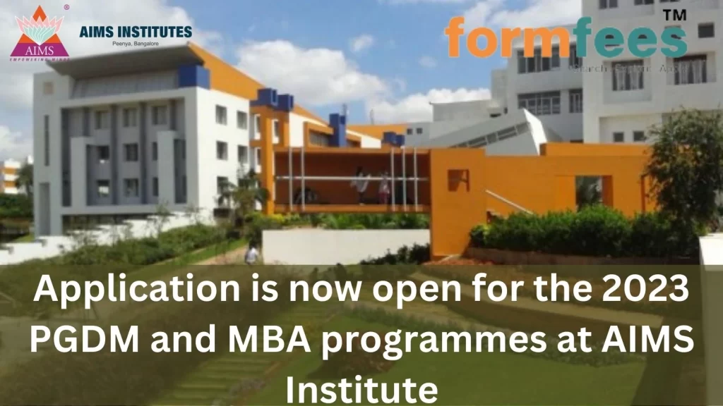 Application is now open for the 2023 PGDM and MBA programmes at AIMS Institute