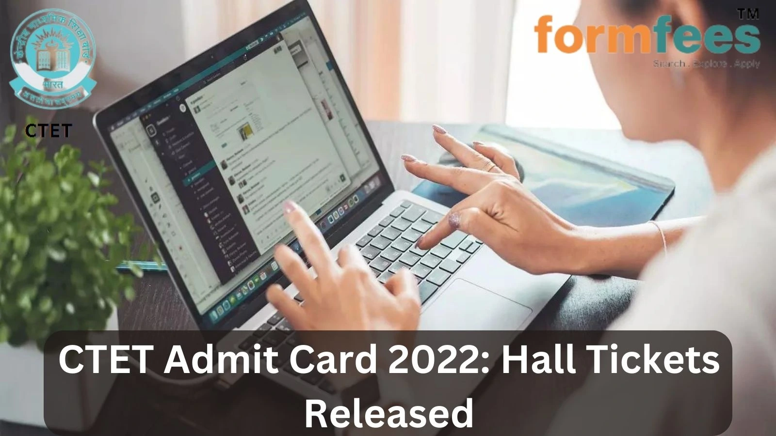 CTET Admit Card 2022: Hall Tickets Released