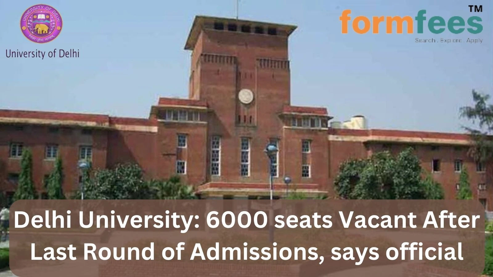 Delhi University: 6000 seats Vacant After Last Round of Admissions, says official