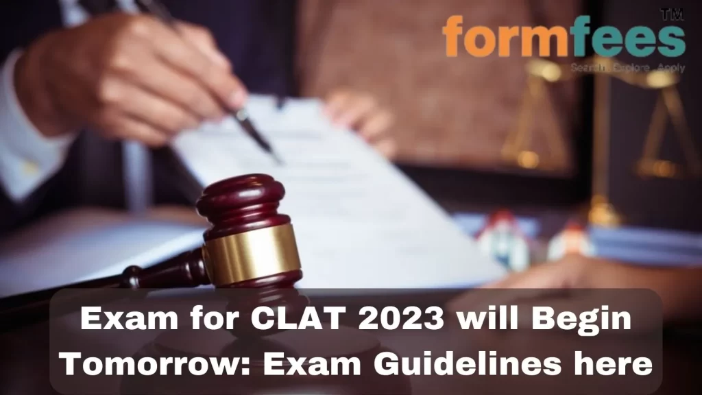 Exam for CLAT 2023 will Begin Tomorrow: Exam Guidelines here