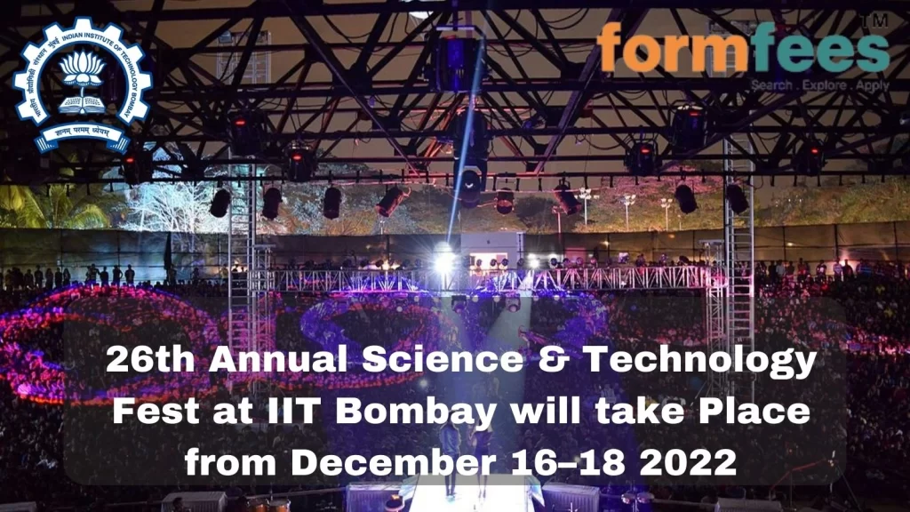 The 26th Annual Science & Technology Fest at IIT Bombay will take Place from December 16–18 2022