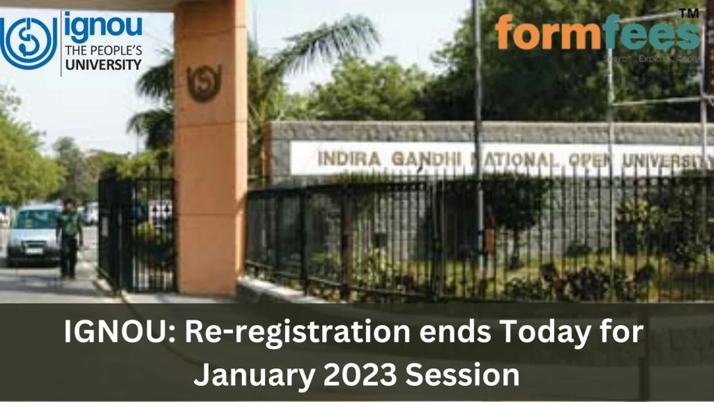 IGNOU: Re-registration ends Today for January 2023 Session