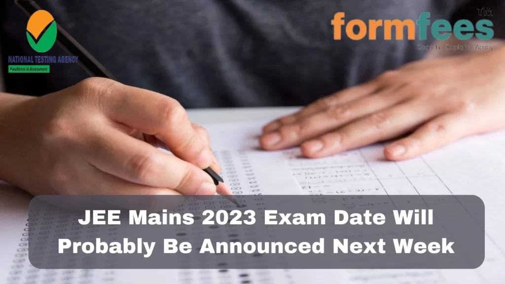 JEE Mains 2023 Exam Date Will Probably Be Announced Next Week