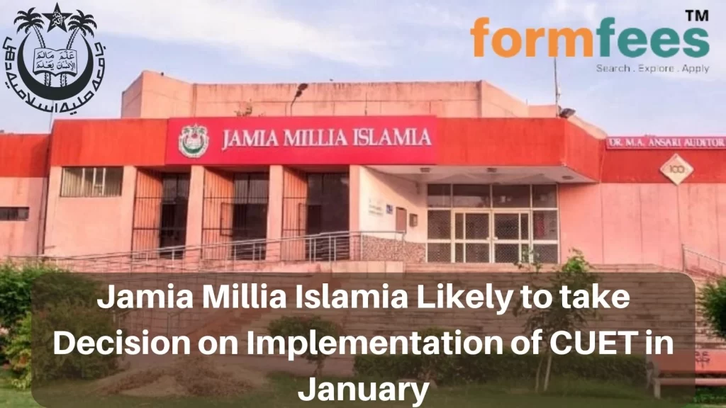 Jamia Millia Islamia Likely to take Decision on Implementation of CUET in January