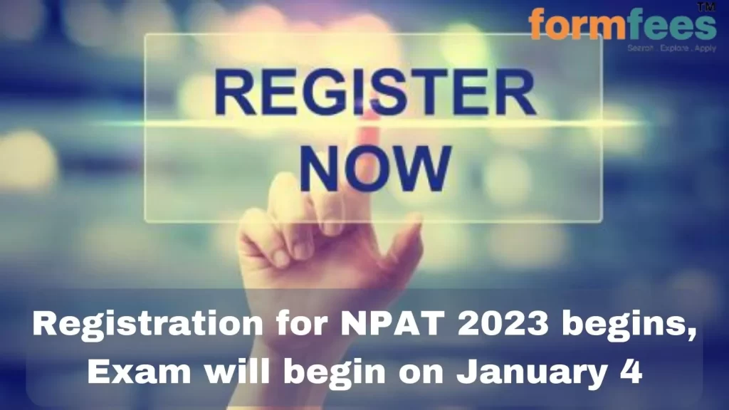 Registration for NPAT 2023 begins, Exam will begin on January 4