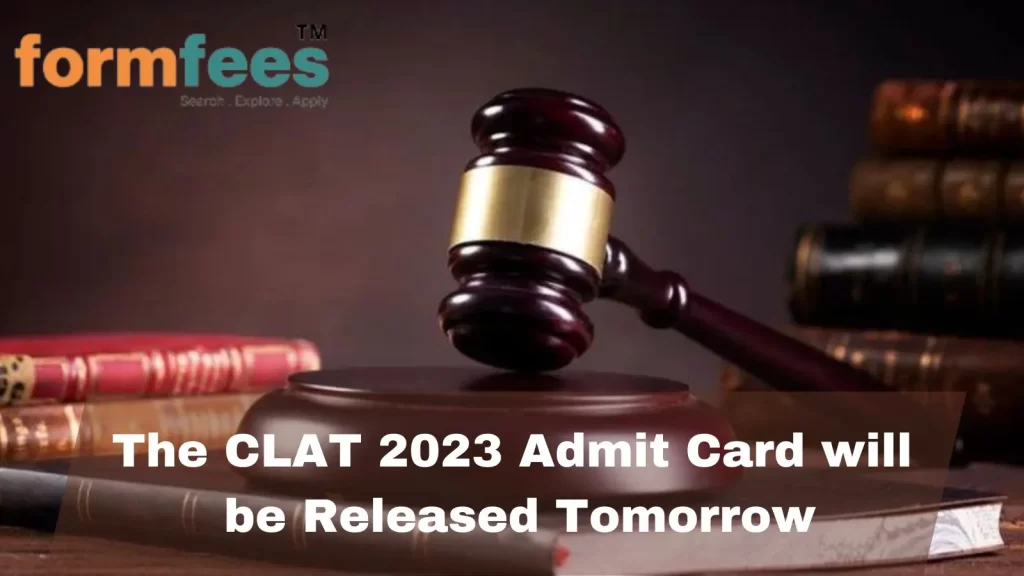 The CLAT 2023 Admit Card will be Released Tomorrow