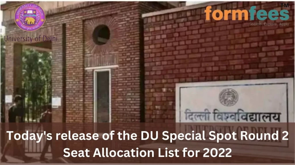 Today's release of the DU Special Spot Round 2 Seat Allocation List for 2022