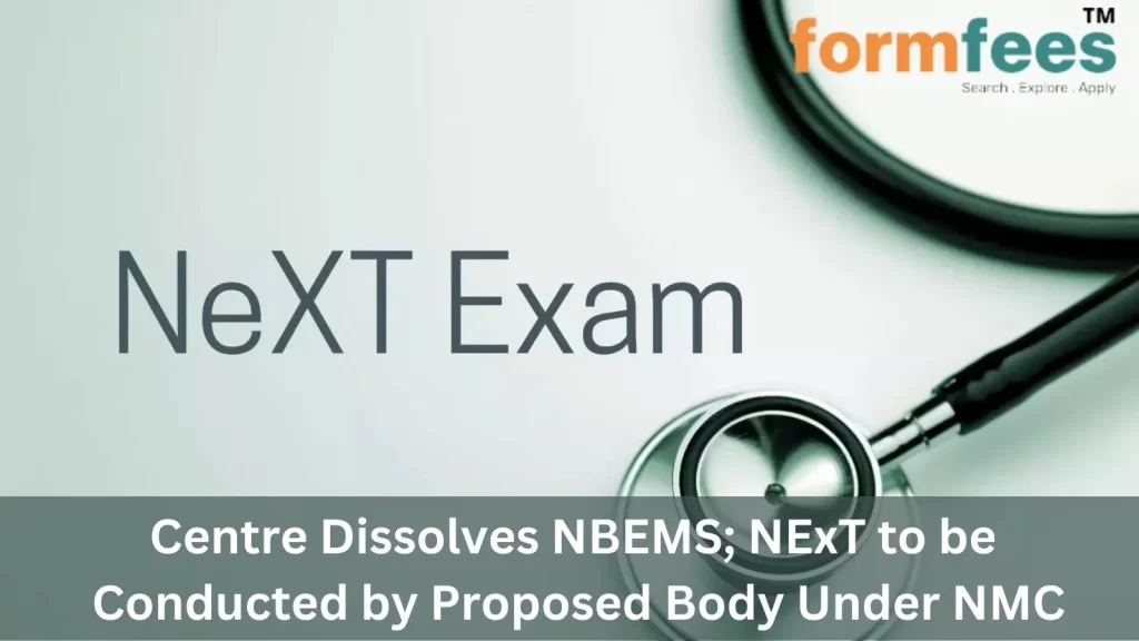 Centre Dissolves NBEMS; NExT to be Conducted by Proposed Body Under NMC
