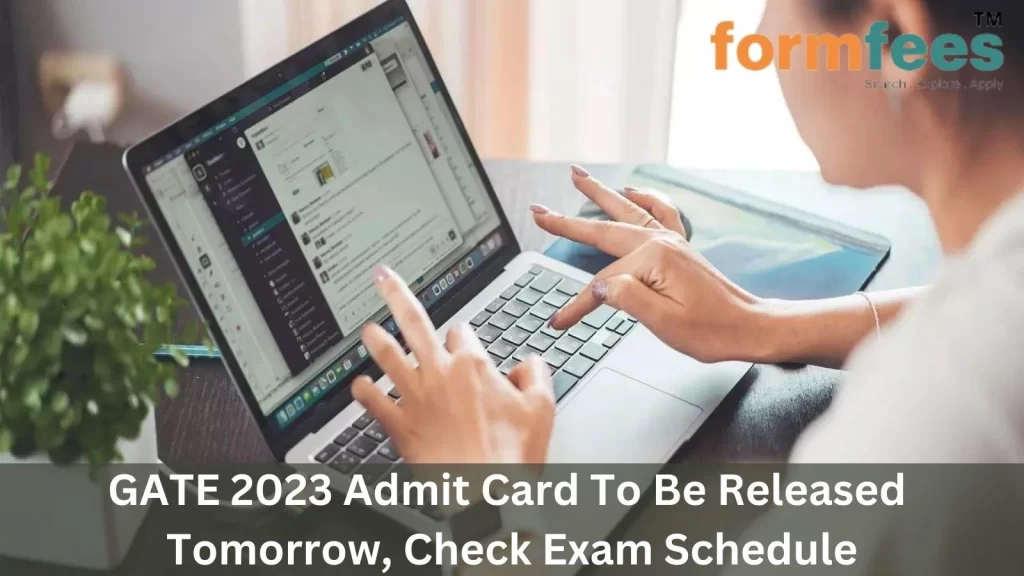 GATE 2023 Admit Card To Be Released Tomorrow, Check Exam Schedule