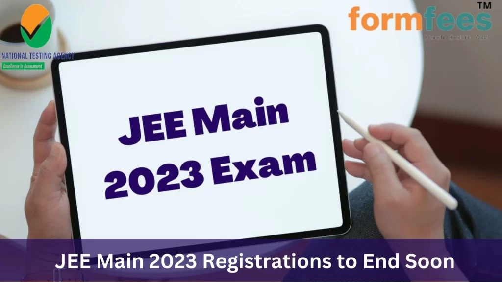 JEE Main 2023 Registrations to End Soon