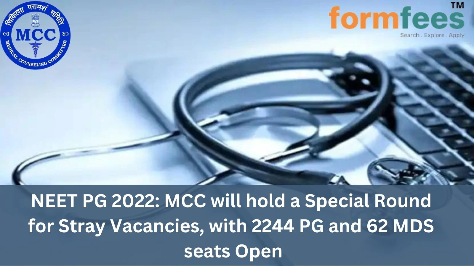 NEET PG 2022: MCC will hold a Special Round for Stray Vacancies, with 2244 PG and 62 MDS seats Open