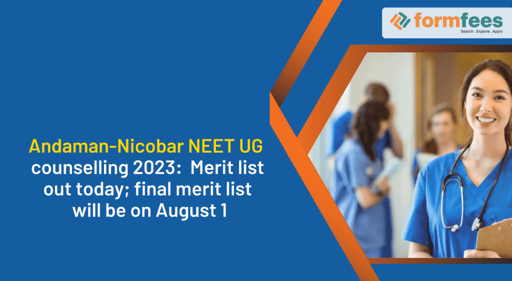 Andaman-Nicobar-NEET-UG-counselling-2023-Merit-list-out-today,formfees