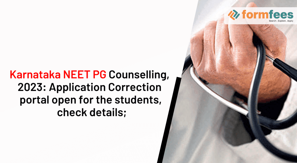 Karnataka-NEET-PG-Counselling-2023-Application-Correction-portal-open,formfees