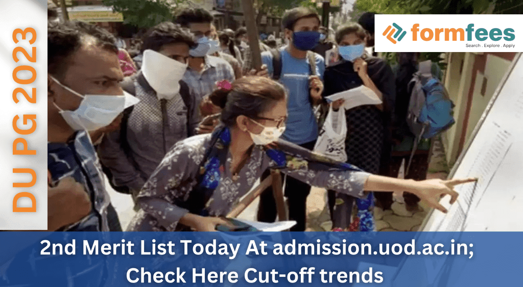 DU PG 2023: 2nd Merit List Today At admission.uod.ac.in; Check Here Cut-off trends