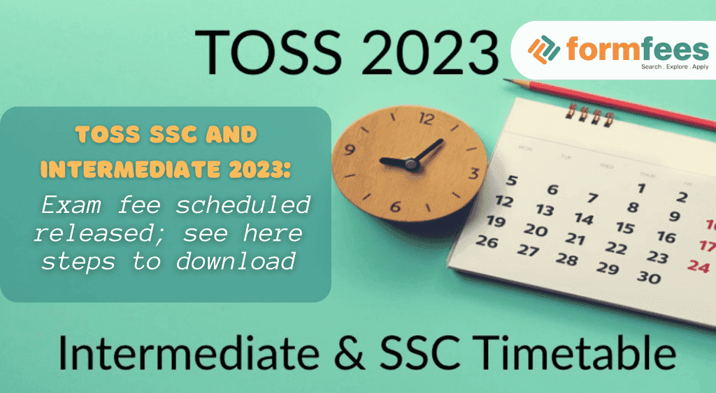 TOSS SSC and Intermediate  2023: Exam Fee Scheduled Released, See here for Steps to Download