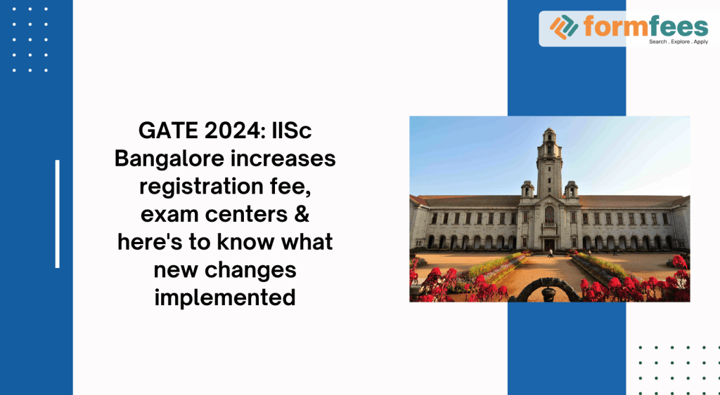 GATE 2024 IISc Bangalore increases registration fee, exam centers