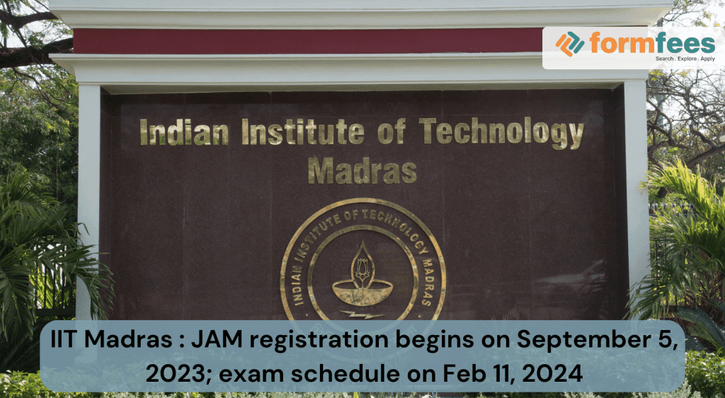 IIT-Madras-JAM-registration-begins-on-September-5-2023,formfees