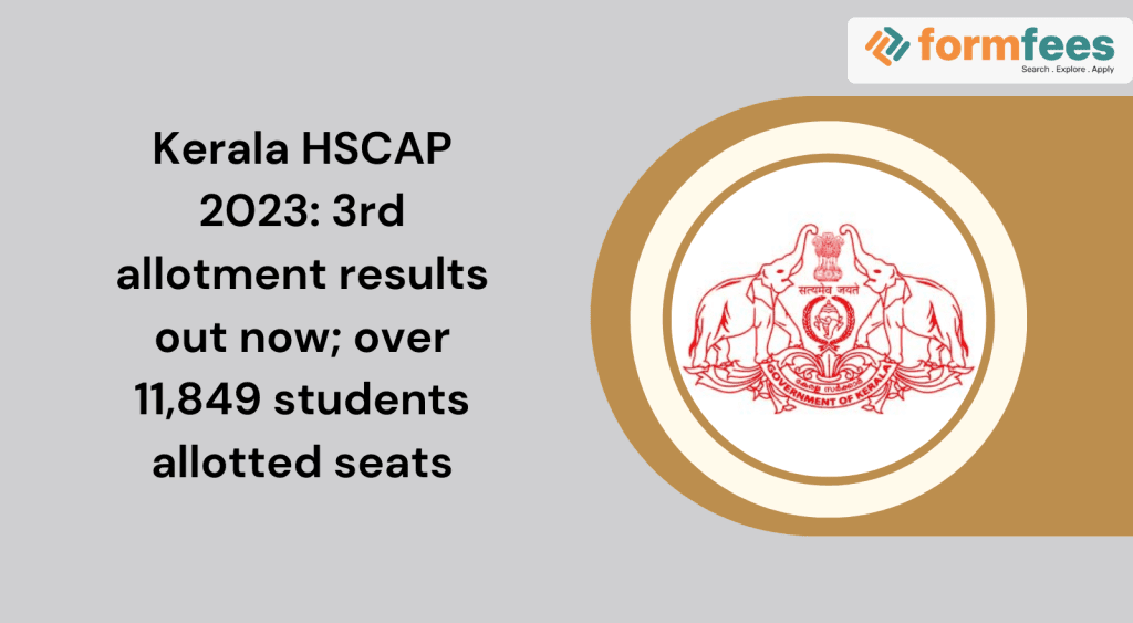 Kerala-HSCAP-2023-3rd-allotment-results-out-now,formfees