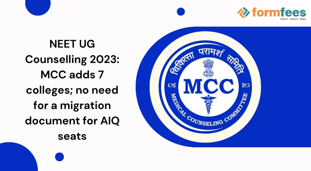 NEET-UG-Counselling-2023-MCC-adds-7-colleges,formfees