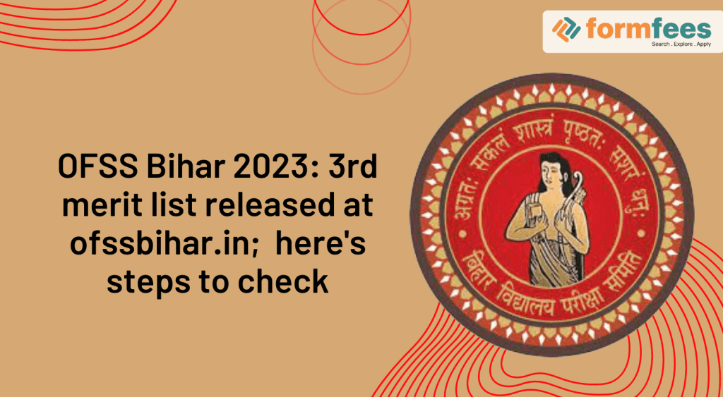 OFSS-Bihar-2023-3rd-merit-list-released,formfees