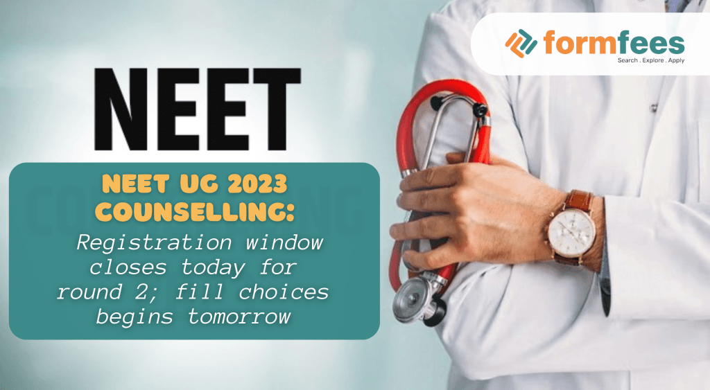 NEET UG 2023 Counselling: Registration window closes today for round 2; fill choices begins tomorrow