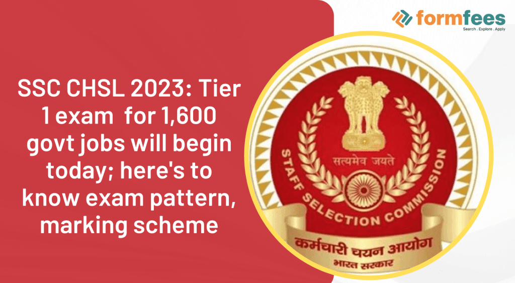 SSC-CHSL-2023-Tier-1-exam-for-1600-govt-jobs-will-begin-today,formfees