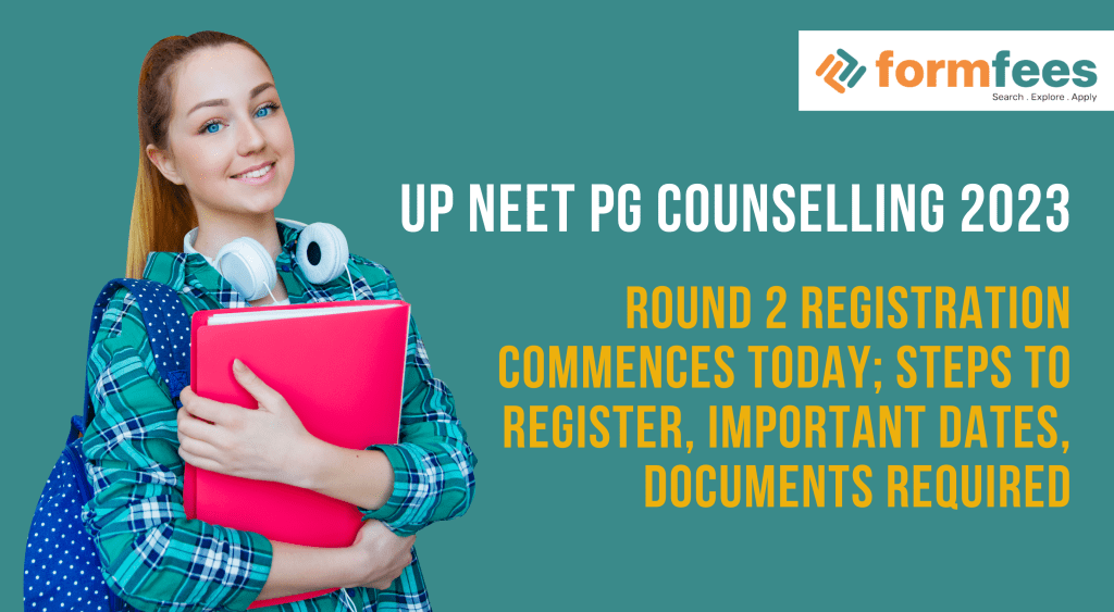 UP NEET PG Counselling 2023: Round 2 Registration Commences today, Steps To Register, Important Dates, Documents Required