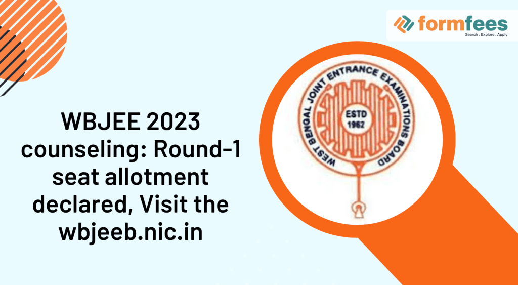 WBJEE-2023-counseling-Round-1-seat-allotment-declared,formfees