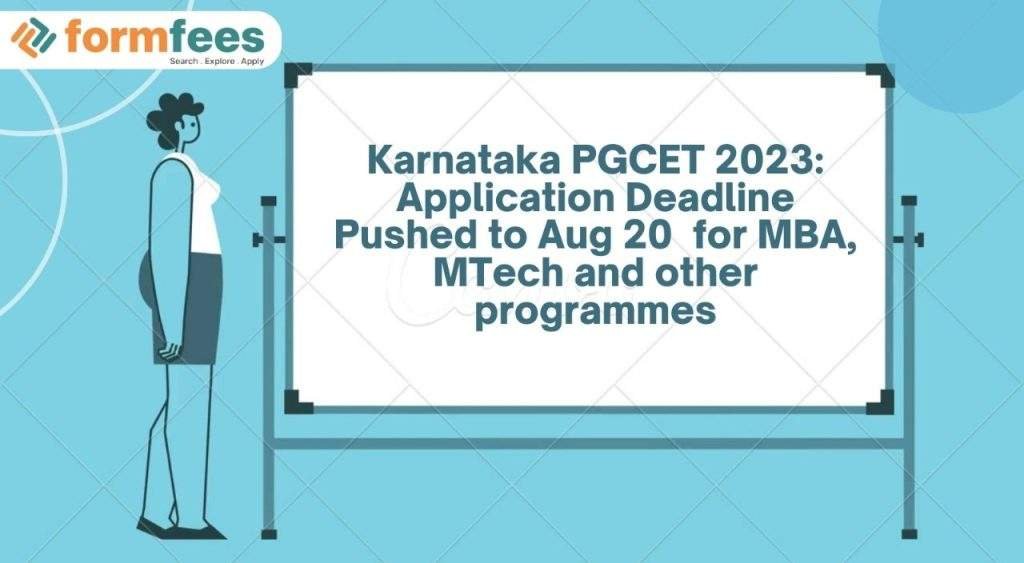 Karnataka PGCET 2023: Application Deadline Pushed to Aug 20  for MBA, MTech and other programmes