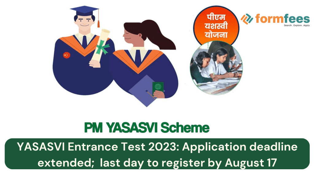 YASASVI-Entrance-Test-2023-Application-deadline-extended,formfees