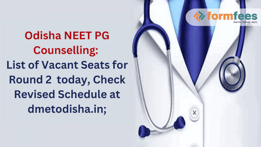 Odisha NEET PG Counselling: List of Vacant Seats for Round 2 today, Check Revised Schedule at dmetodisha.in;