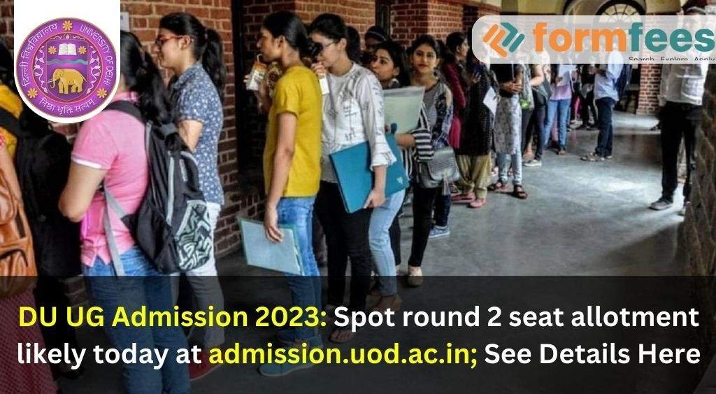 DU UG Admission 2023: Spot Round 2 Seat Allotment likely Today at