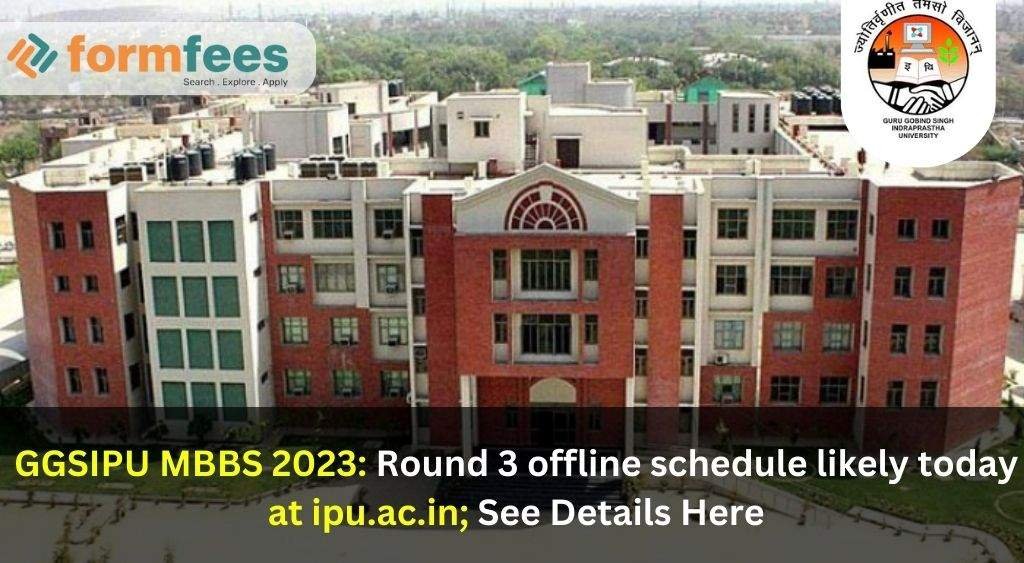 GGSIPU MBBS 2023 Round 3 offline schedule likely today at ipu.ac.in; See Details Here